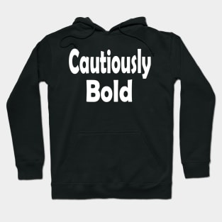 Cautiously Bold Oxymoron Fun Hoodie